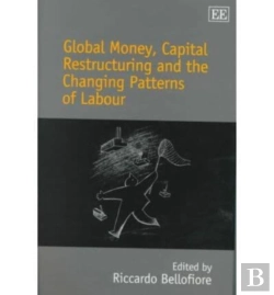 Bertrand.pt - Global Money, Capital Restructuring And The Changing Patterns Of Labour