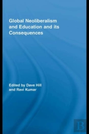 Global Neoliberalism And Education And Its Consequences