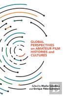 Global Perspectives On Amateur Film Histories And Cultures