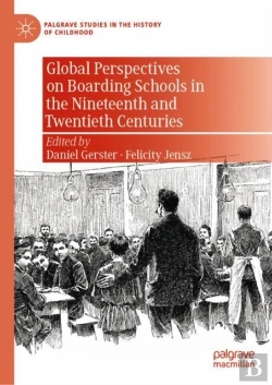 Bertrand.pt - Global Perspectives On Boarding Schools In The Nineteenth And Twentieth Centuries