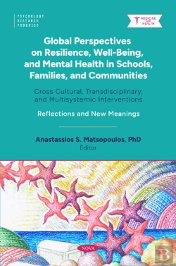 Bertrand.pt - Global Perspectives On Resilience, Well-Being, And Mental Health In Schools, Families, And Communities: Cross Cultural, Transdisciplinary, And Multisystemic Interventions. Reflections And New Meaning