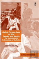 Global Perspectives On War, Gender And Health