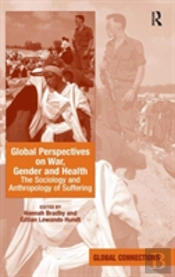 Global Perspectives On War, Gender And Health
