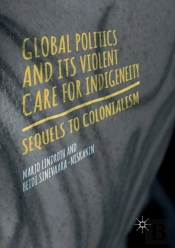Global Politics And Its Violent Care For Indigeneity