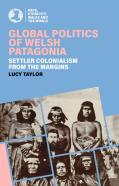 Global Politics Of Welsh Patagonia
