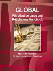 Global Privatization Laws And Regulations Handbook - Mexico Privatization
