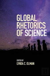 Global Rhetorics Of Science