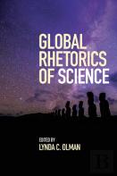 Global Rhetorics Of Science