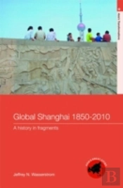 Global Shanghai, 1850-2010