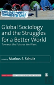 Global Sociology And The Struggles For A Better World