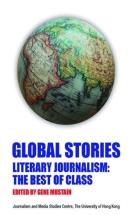 Global Stories Â€“ Literary Journalism: The Best Of  Class