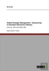 Global Strategic Management - Outsourcing In Domestic Electronics Industry
