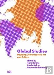 Global Studies: Mapping Contemporary Art And Culture /Anglais