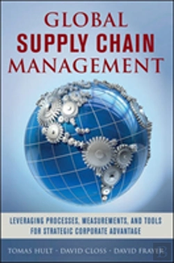 Bertrand.pt - Global Supply Chain Management: Leveraging Processes, Measurements, And Tools For Strategic Corporate Advantage