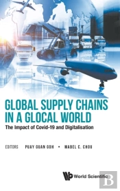 Global Supply Chains In A Glocal World: The Impact Of Covid-19 And Digitalisation
