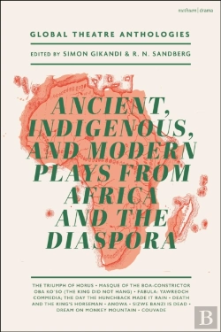 Bertrand.pt - Global Theatre Anthologies: Ancient, Indigenous And Modern Plays From Africa And The Diaspora