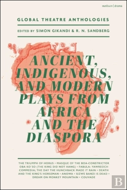 Bertrand.pt - Global Theatre Anthologies: Ancient, Indigenous And Modern Plays From Africa And The Diaspora