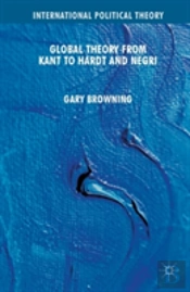 Global Theory From Kant To Hardt And Negri