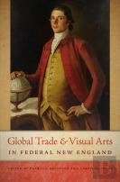 Global Trade And Visual Arts In Federal New England