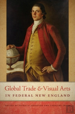 Bertrand.pt - Global Trade And Visual Arts In Federal New England