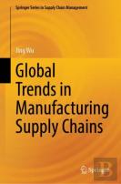 Global Trends In Manufacturing Supply Chains