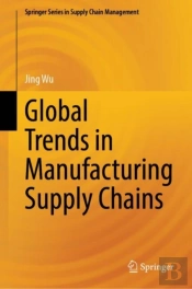 Global Trends In Manufacturing Supply Chains