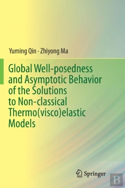 Bertrand.pt - Global Well-Posedness And Asymptotic Behavior Of The Solutions To Non-Classical Thermo(Visco)Elastic Models