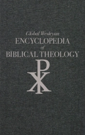 Global Wesleyan Encyclopedia Of Biblical Theology