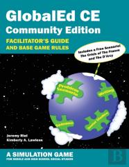 Globaled Ce Community Edition - Facilitator'S Guide And Base Game Rules - A Simulation Game For Middle And High School Social Studies