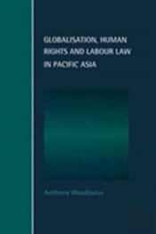 Globalisation, Human Rights And Labour Law In Pacific Asia