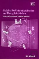 Globalisation? Internationalisation And Monopoly Capitalism