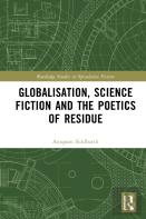 Globalisation, Science Fiction And The Poetics Of Residue