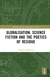 Globalisation, Science Fiction And The Poetics Of Residue