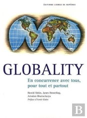 Globality ; En Concurrence Avec Tous, Pour Tout Et Partout