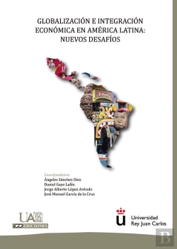 Bertrand.pt - Globalización E Integración Económica En América Latina: Nuevos Desafíos.