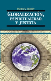 Globalización, Espiritualidad Y Justicia