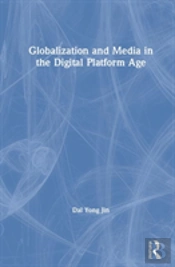 Globalization And Media In The Digital Platform Age
