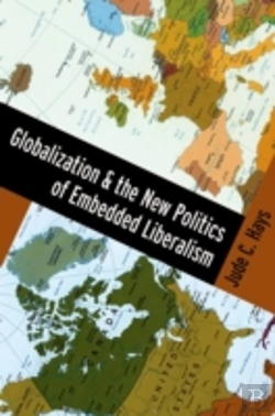 Bertrand.pt - Globalization And The New Politics Of Embedded Liberalism