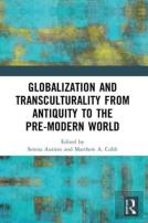 Globalization And Transculturality From Antiquity To The Pre-Modern World
