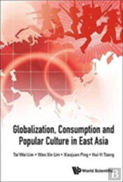 Bertrand.pt - Globalization, Consumption And Popular Culture In East Asia