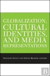 Globalization, Cultural Identities, And Media Representations