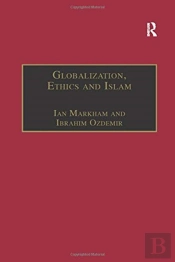 Globalization, Ethics And Islam