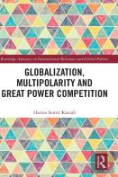 Globalization, Multipolarity And Great Power Competition