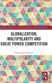 Globalization, Multipolarity And Great Power Competition