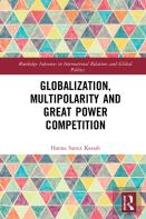 Globalization, Multipolarity And Great Power Competition