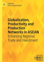 Globalization, Productivity And Production Networks In Asean