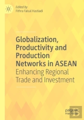 Globalization, Productivity And Production Networks In Asean
