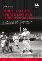 Globalization, Sports Law And Labour Mobility - The Case Of Professional Baseball In The United States And Japan
