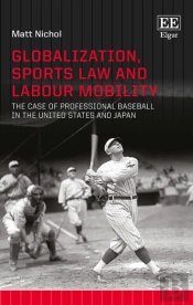 Globalization, Sports Law And Labour Mobility - The Case Of Professional Baseball In The United States And Japan