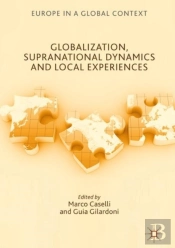 Globalization, Supranational Dynamics And Local Experiences
